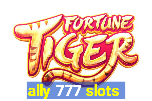 ally 777 slots